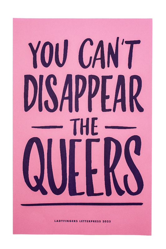 You Can’t Disappear the Queers Protest Posters