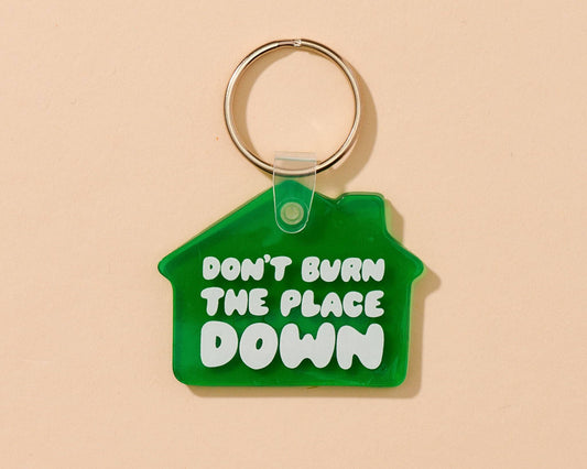 Don't Burn Down the House Down PVC Keychain - Stocking stuffer, Holiday, Gift Guide